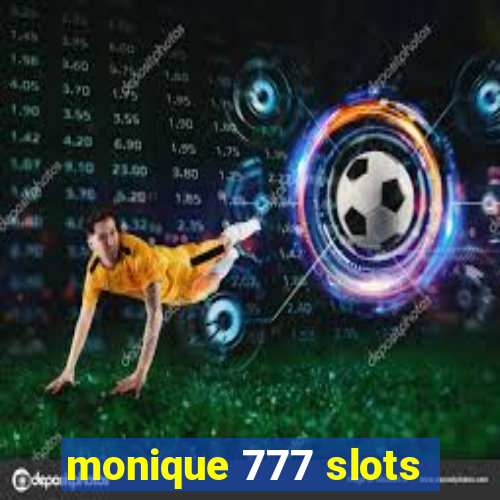 monique 777 slots